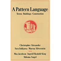 A Pattern Language: Towns- Buildings- Construction: 2 (Center for Environmental Structure Series)